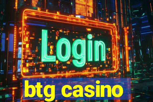 btg casino